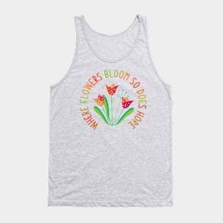 Inspirational Quote Gift for Flower Gardener Tank Top